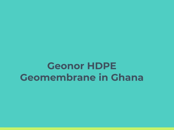 geonor hdpe geomembrane in ghana