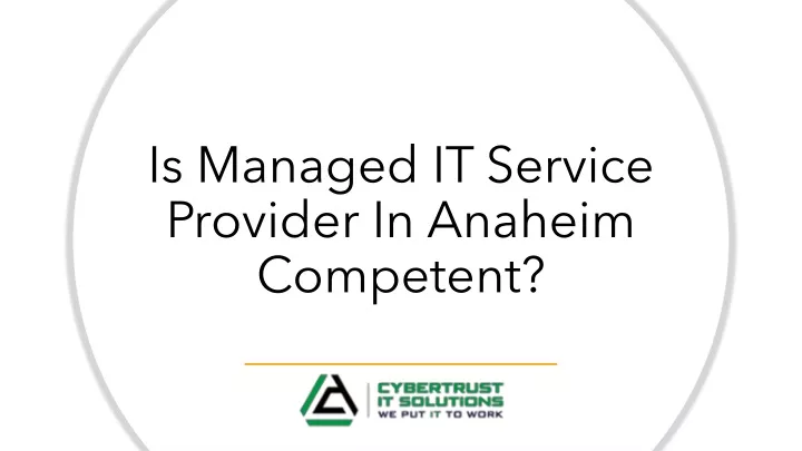 is managed it service provider in anaheim competent