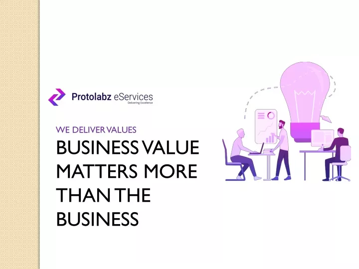 we deliver values business value matters more