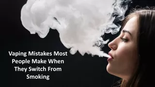 vaping mistakes most people make when they switch