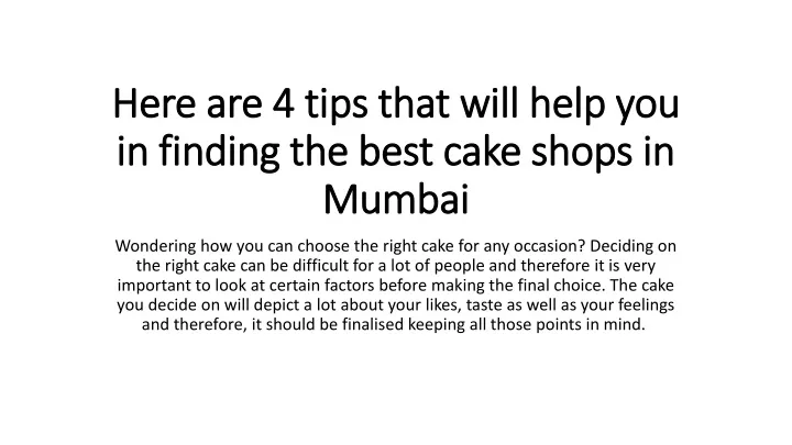 here are 4 tips that will help you in finding the best cake shops in mumbai