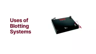 uses of blotting systems