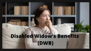 Disabled Widow’s Benefits (DWB)