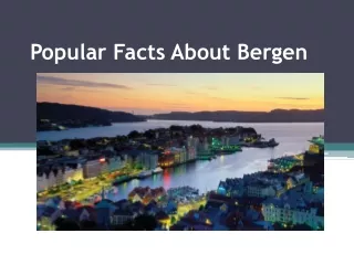 Popular Facts About Bergen
