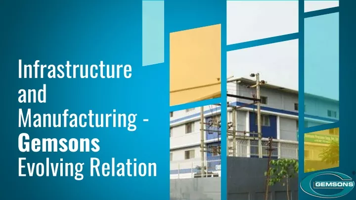 infrastructure and manufacturing gemsons evolving relation