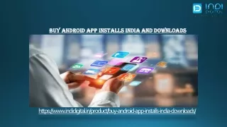 Where to buy android App Installs and downloads in India
