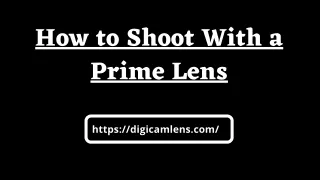 How to Shoot With a Prime Lens