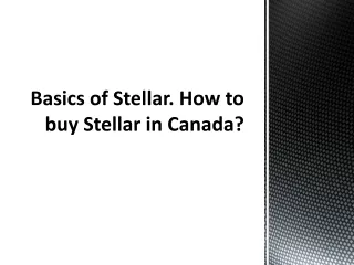 basics of stellar how to buy stellar in canada