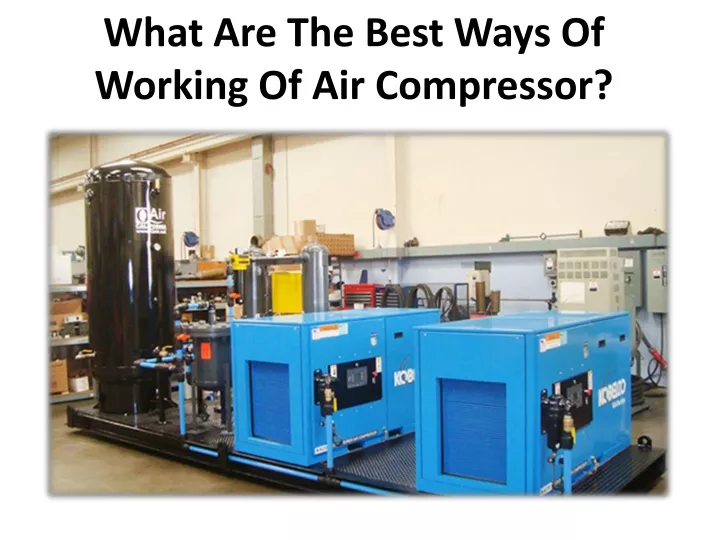 what are the best ways of working of air compressor