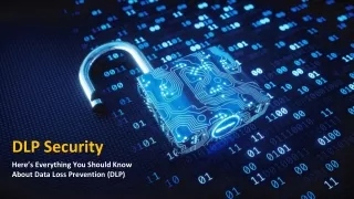 DLP Security - Here's Everything About Data Loss Prevention