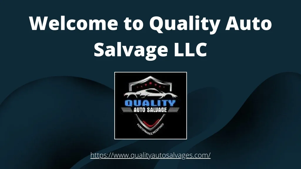 PPT - Welcome to Quality Auto Salvage LLC PowerPoint Presentation, free ...