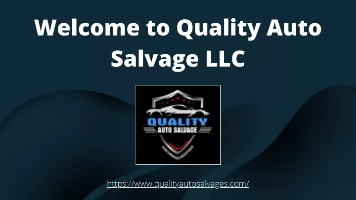 welcome to quality auto salvage llc