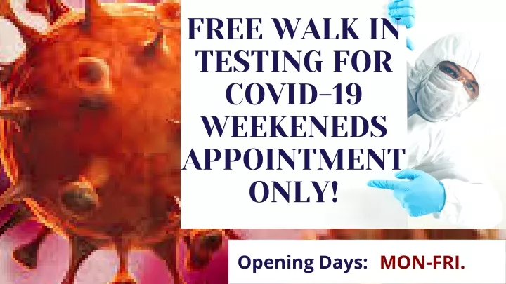 free walk in testing for covid 19 weekeneds