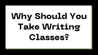 why should you why should you take writing take