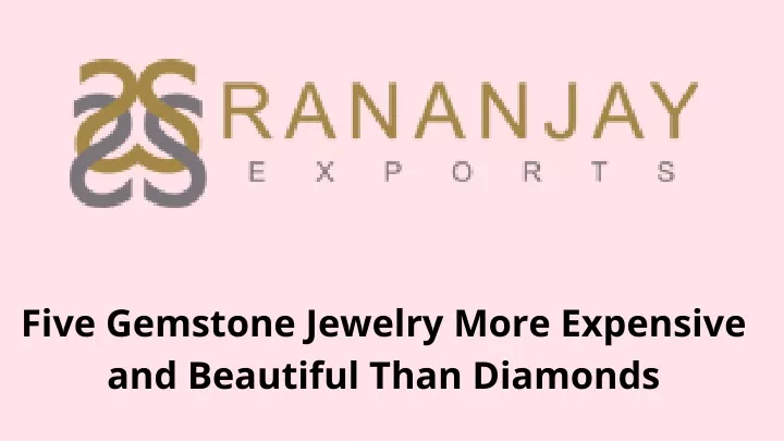 five gemstone jewelry more expensive