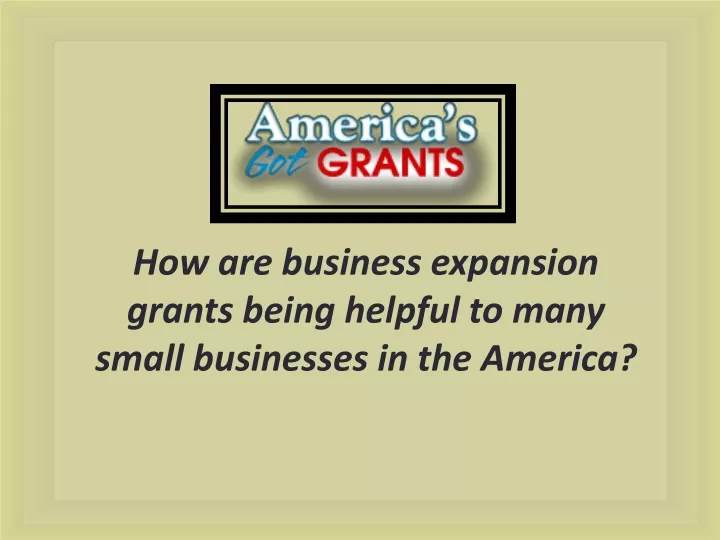 how are business expansion grants being helpful