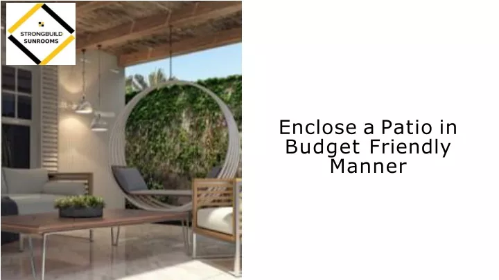 enclose a patio in budget friendly manner