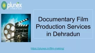 Documentary Film Production Services in Dehradun