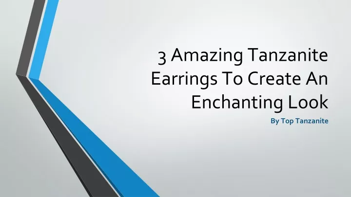 3 amazing tanzanite earrings to create an enchanting look