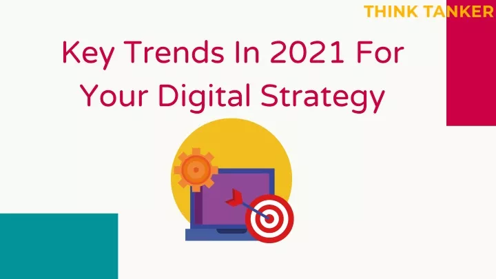 key trends in 2021 for your digital strategy