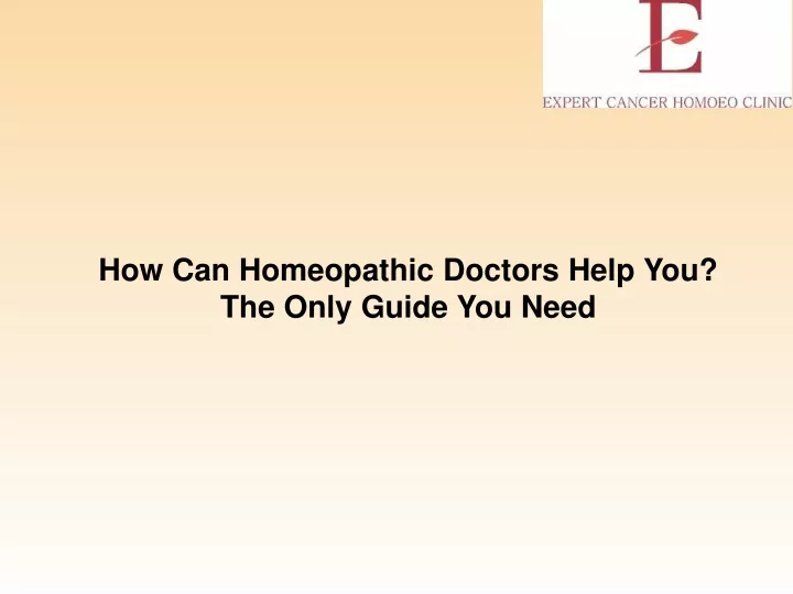 how can homeopathic doctors help you the only