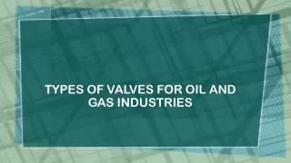 TYPES OF VALVES FOR OIL AND GAS INDUSTRIES