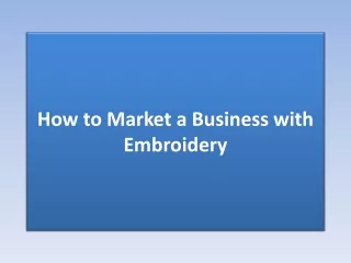 How to Market a Business with Embroidery