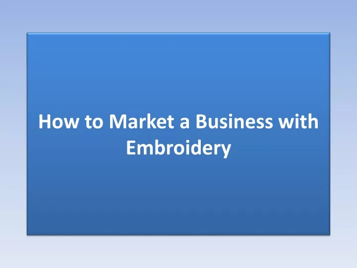 how to market a business with embroidery