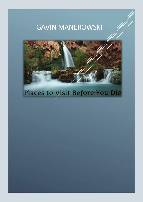 Gavin Manerowski - 9 Mind-Blowing Places You Need To Visit Before You Die