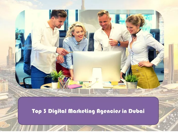 top 3 digital marketing agencies in dubai