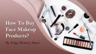 How To Buy Face Makeup Products?