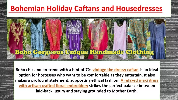 bohemian holiday caftans and housedresses