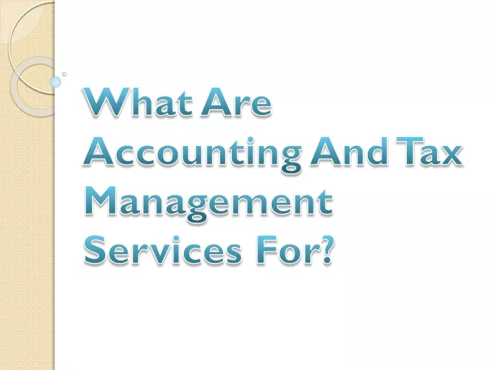 what are accounting and tax management services for