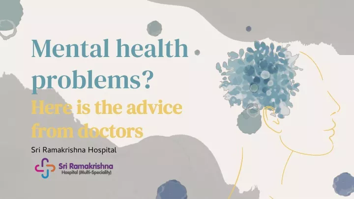 mental health problems here is the advice from doctors
