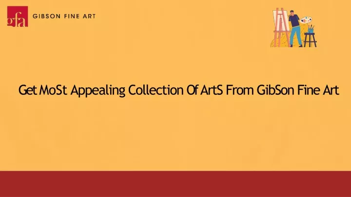 get most appealing collection of arts from gibson fine art