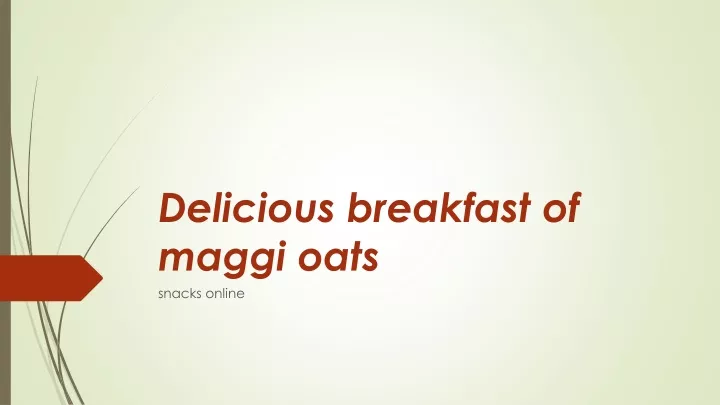 delicious breakfast of maggi oats snacks online