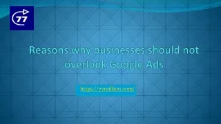 reasons why businesses should not overlook google ads