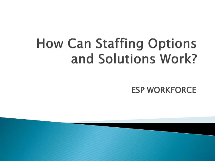 how can staffing options and solutions work