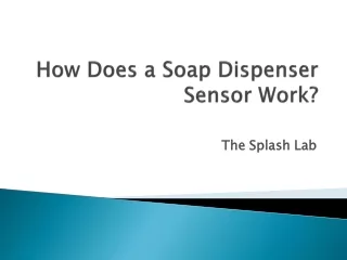 How Does a Soap Dispenser Sensor Work