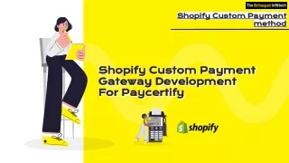 Shopify Payment Gateway Development For Paycertify - The Brihaspati Infotech