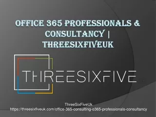 Office 365 Professionals & Consultancy | ThreeSixFiveUk