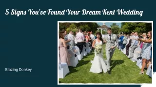 Blazing Donkey_ 5 Signs You’ve Found Your Dream Kent Wedding