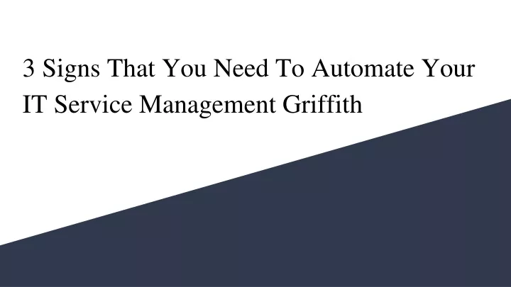 3 signs that you need to automate your it service management griffith