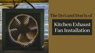 The Do's and Don'ts of Kitchen Exhaust Fan Installation