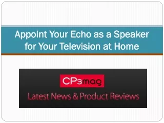 appoint your echo as a speaker for your television at home