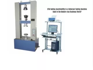 UTM testing machineWhy Is a Universal Testing Machine Used in the Modern-day Business World?