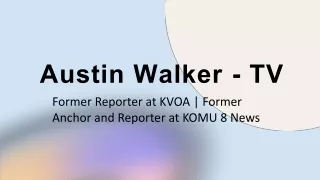 Austin Walker (TV) - Highly Organized and Talented Individual