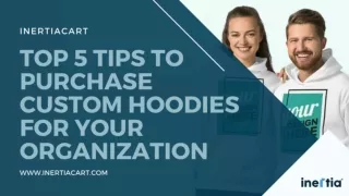 Top 5 Tips To Purchase Custom Hoodies For Your Organization