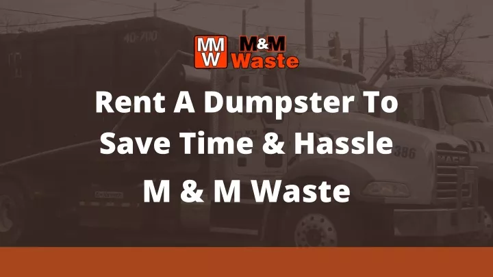 rent a dumpster to save time hassle