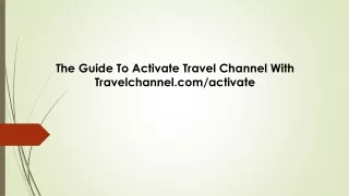 The Guide To Activate Travel Channel With Travelchannel.com/activate